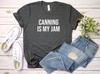 Canning Shirt and Kids Tshirt, Canning Is My Jam Shirt and Kids Tshirt, Canning Lover Gift