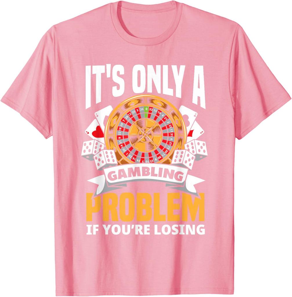 Gambling Problem If Youre Losing Funny Casino Roulette Graphic TShirt