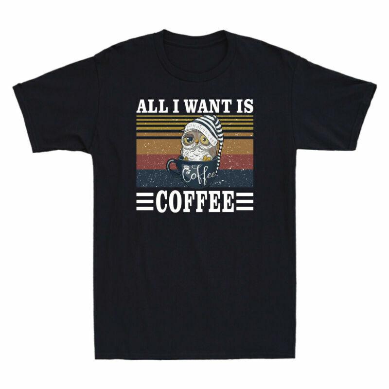 Owl Want Gift Lover Unisexs Retro Coffee Funny I Owl Is Cotton Tshirt Coffee All S