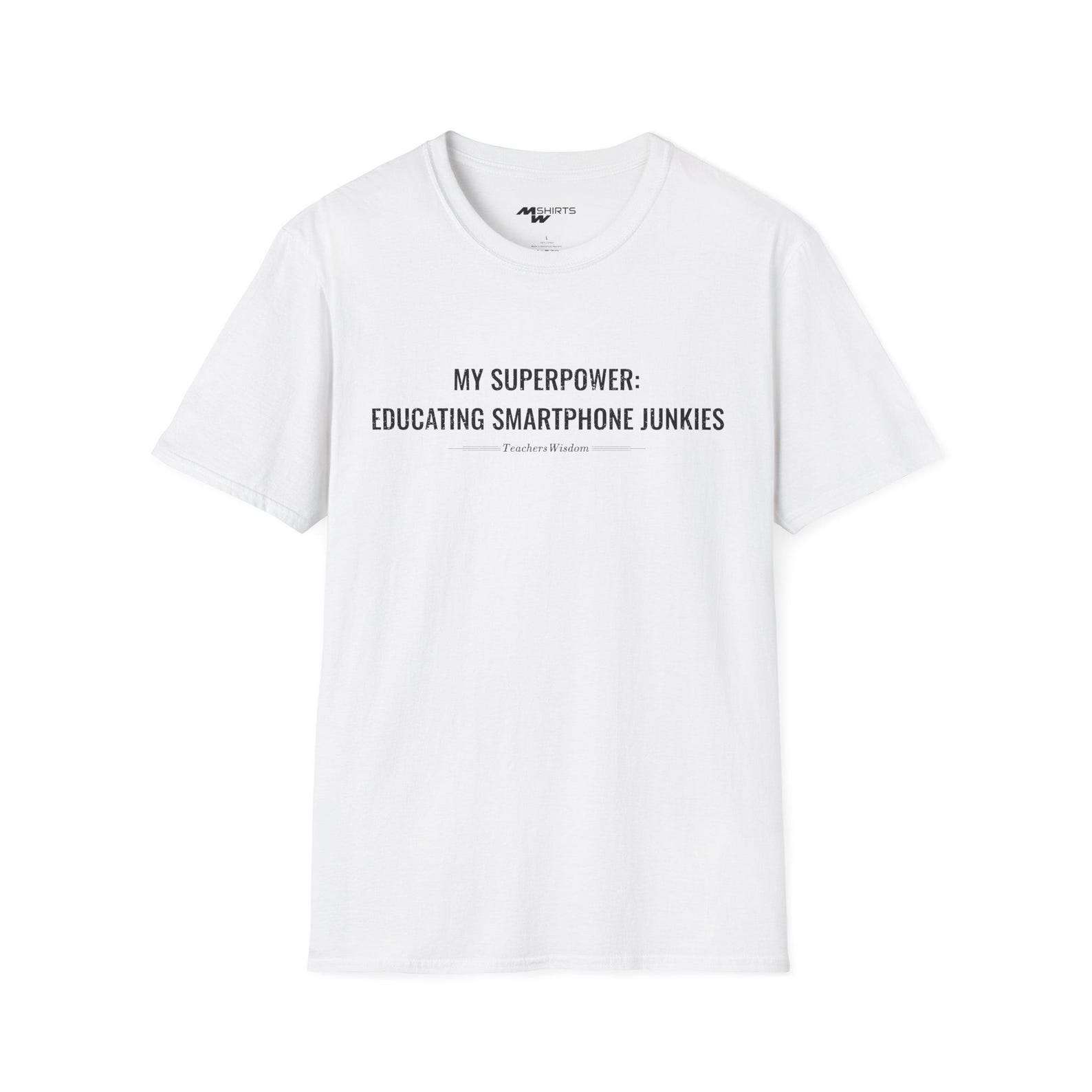 My Superpower: Educating Smartphone Junkies/ Unisex Softstyle T-Shirt 3XL