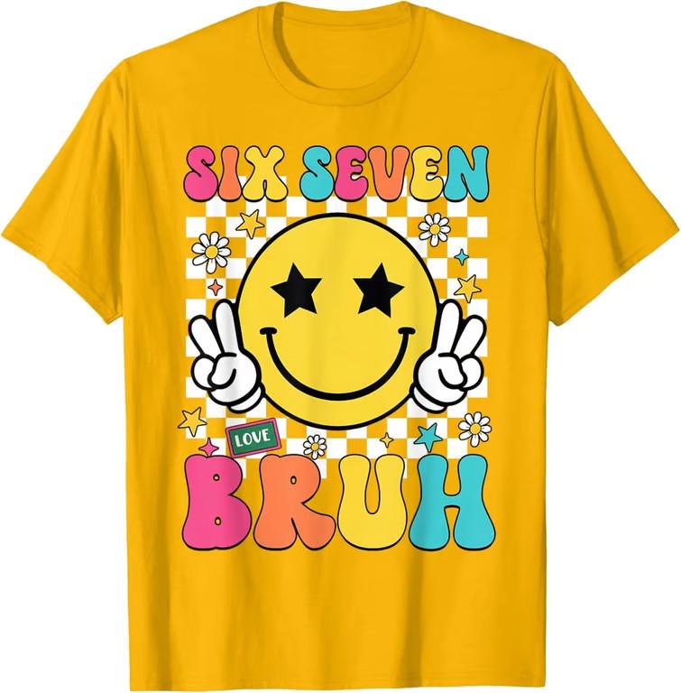 Slang 6 7 Six Seven Bruh Funny Meme Gen Alpha Unisex T-Shirt Unisex T-Shirt M