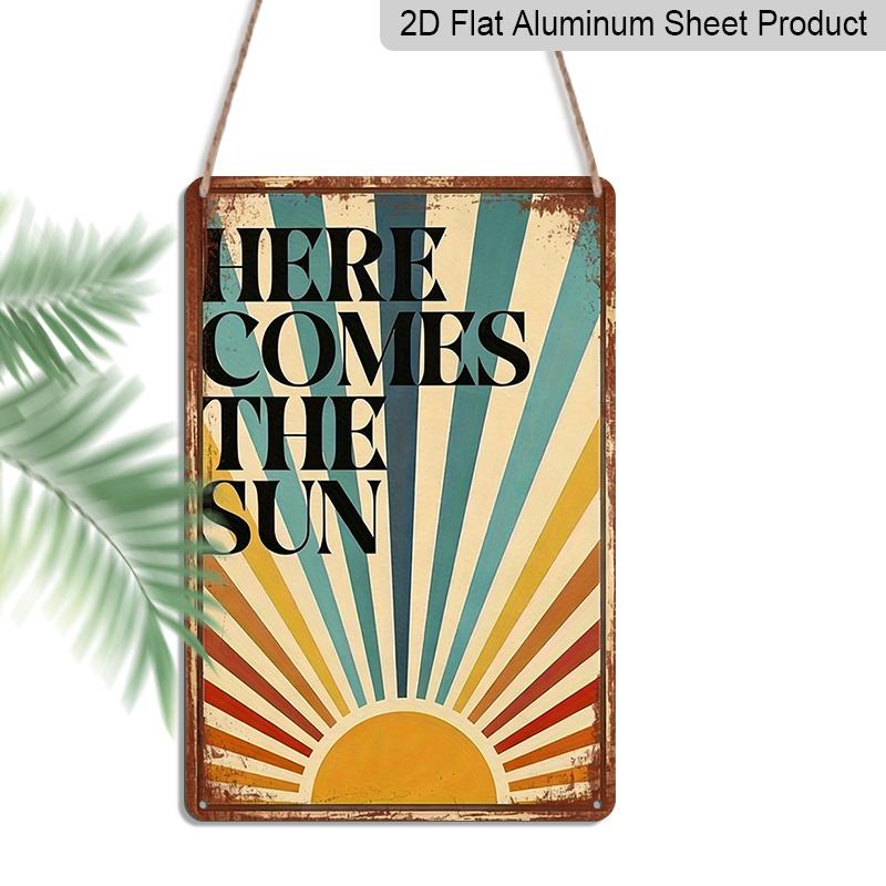2D Flat, 1pc Retro "Here Comes The Sun" Metal Wall Sign - Retro Motivational Quote Aluminum Sign, Indoor/Outdoor Decoration Suitable for Home