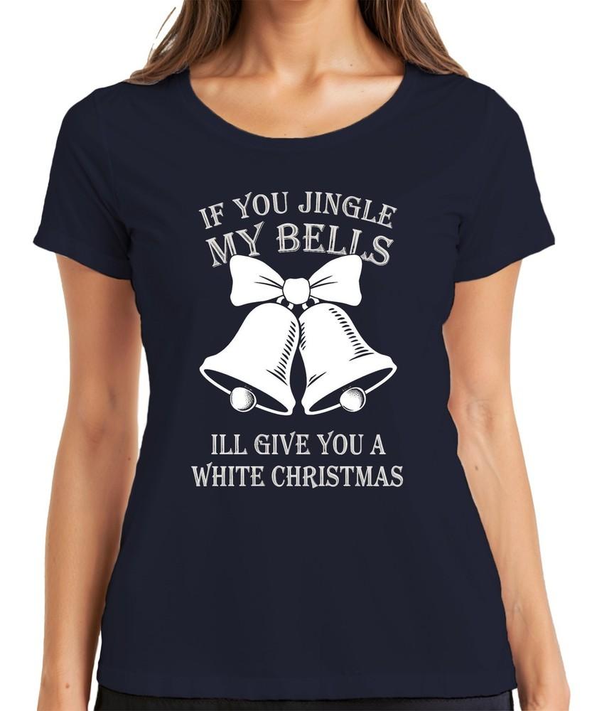If You Jingle My Bells Ill Give You Christmas Bells Funny Ladies Tshirt S