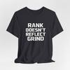 Rank Doesn't Reflect Grind Tee