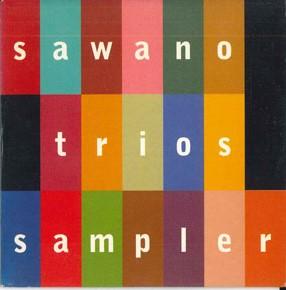 

CD SAWANO TRIOS - Sawano Trios Sampler ASS1001 SAWANO 2000 Japan Jazz Used