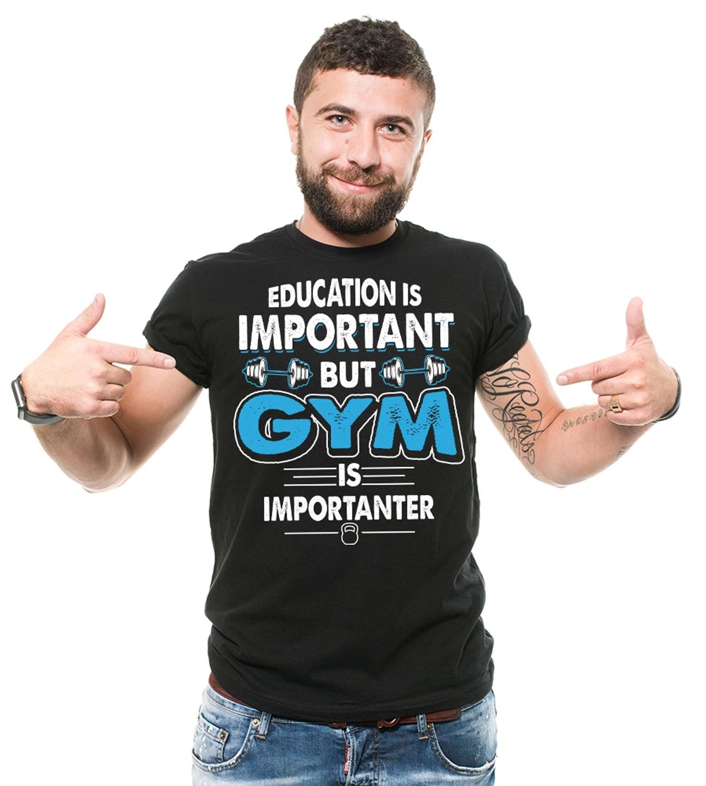 Gym T-shirt Funny Gym Shirts Education Is Important But Gym Is Importanter Shirt 4XL