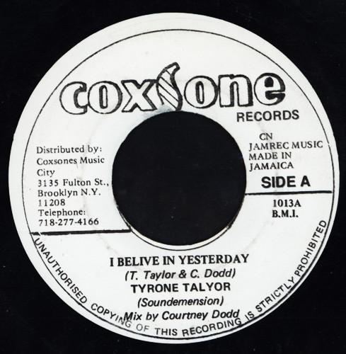 7inch Record TYRONE TAYLOR - I Belive In Yesterday 1013 Coxsone Records 1993 US Reggae, Ska & Dub Used