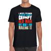 I Never Dreamed That One Day I'd Become A Grumpy Old Man But Here I Am Nailing It Fathers Day Slogan Mens Tee Top