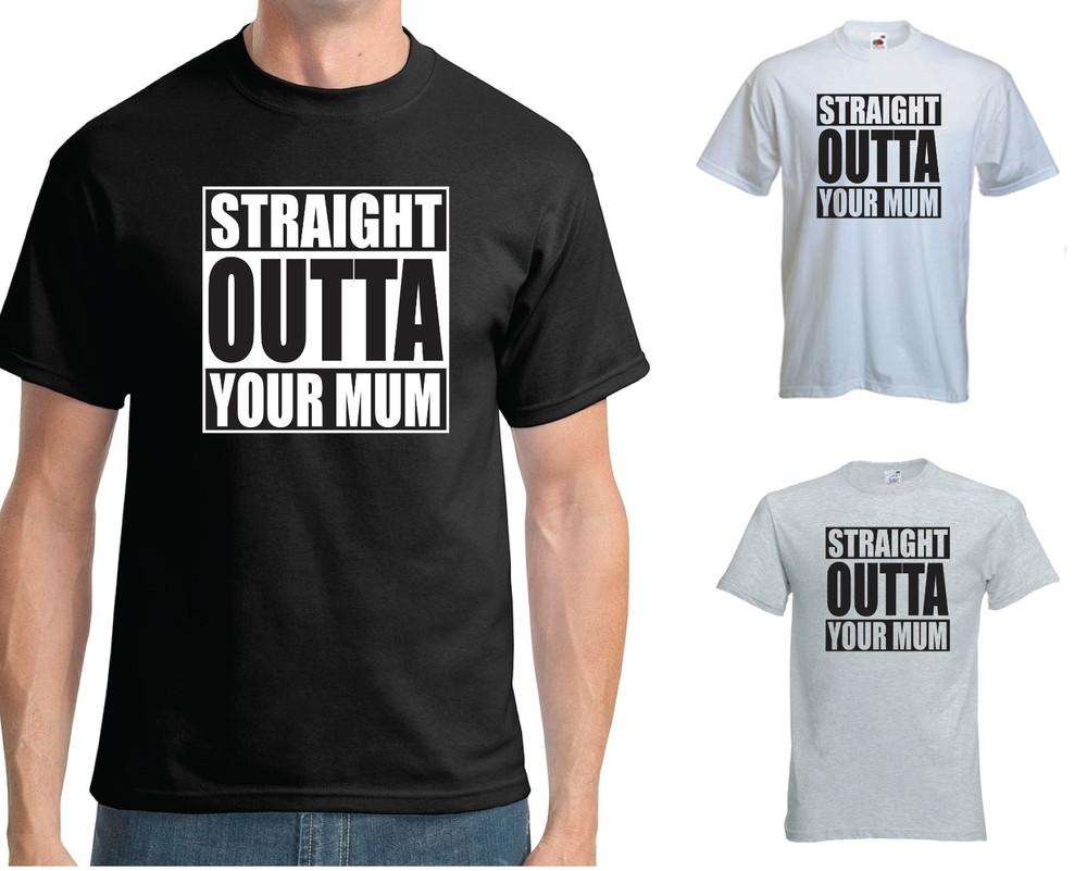 STRAIGHT OUTTA YOUR MUM T-Shirt - FUNNY HUMOUR JOKE RUDE Unisex T-Shirt L