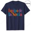 Equipo De La Novia  Future Bride Tops Women Female Clothing for Spanish Girls Bachelorette Party Bridal Shower Special Tees