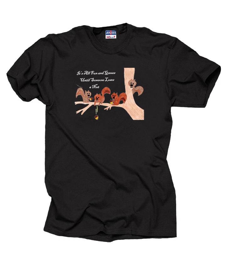 Funny Cool TShirt Its All Fun And Games Until Someone Loses A Nut Tee Shirt M