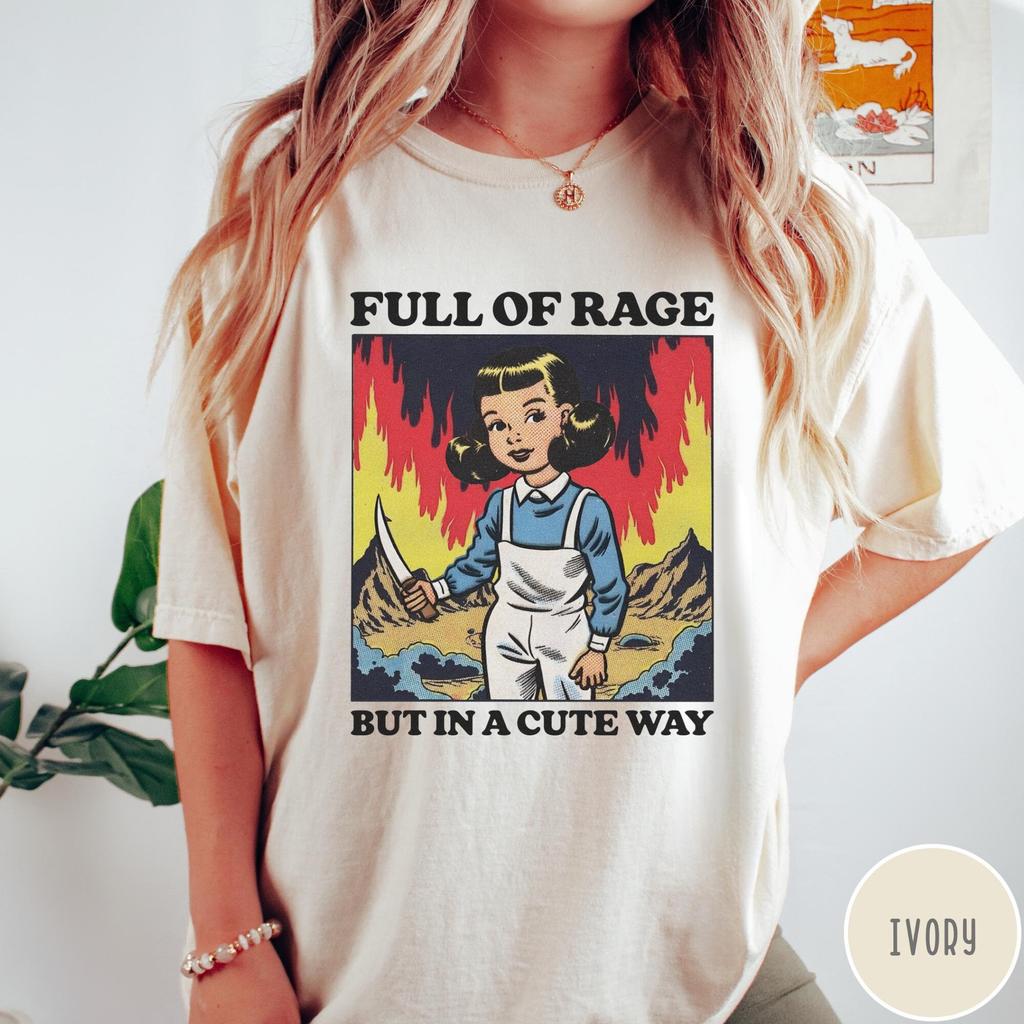 Full of Rage But In a Cute Way T-Shirt, Funny Retro Mental Health Shirt, Graphic Tee, Funny Women's Aesthetic Tshirt