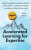 Kniha Accelerated Learning for Expertise : Rapid Knowledge Acquisition Skills To Learn Faster, Comprehend Deeper, and Reach a World-Class Level