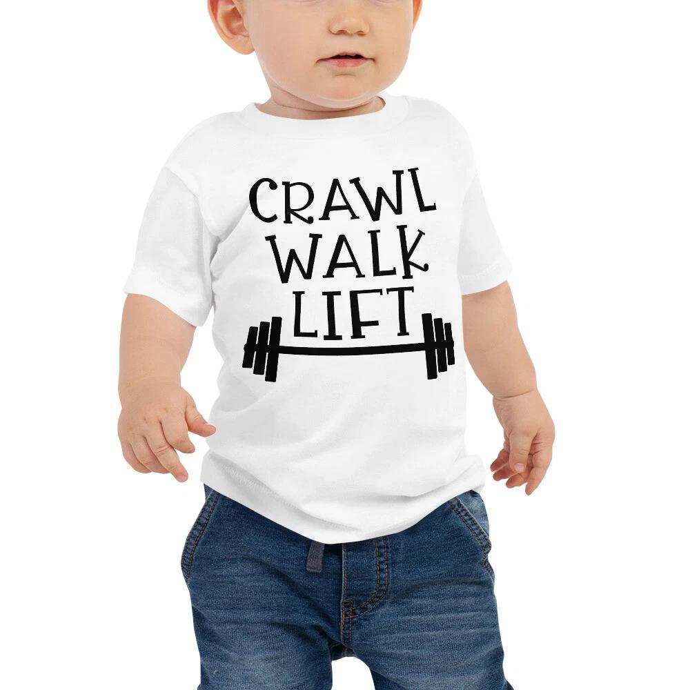 Funny Gym Workout Baby Boy Girl Tee Clothing, Crawl Walk Lift Infant T-Shirt S