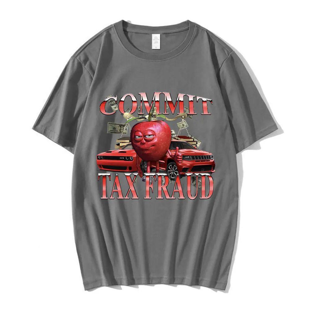 Funny Meme Graphic T Shirt Commit Tax Fraud Top Fashion Harajuku Short Sleeve Casual Cotton Oversized Breathable Tops Unisex