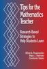 The Tips for the Mathematics Teacher : Research-Based Strategies To Help Students Learn Book