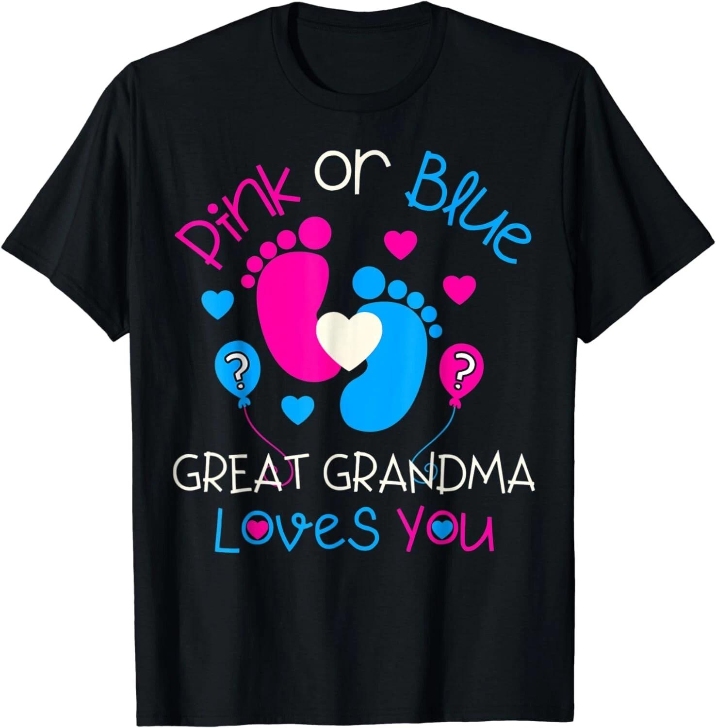Pink Or Blue Great Grandma Loves You Shirt Gender Reveal Gift Unisex T-Shirt 3XL