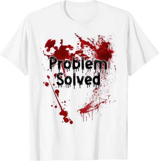 Problem Solved Blood Splatter Dark Horror Halloween T Shirt