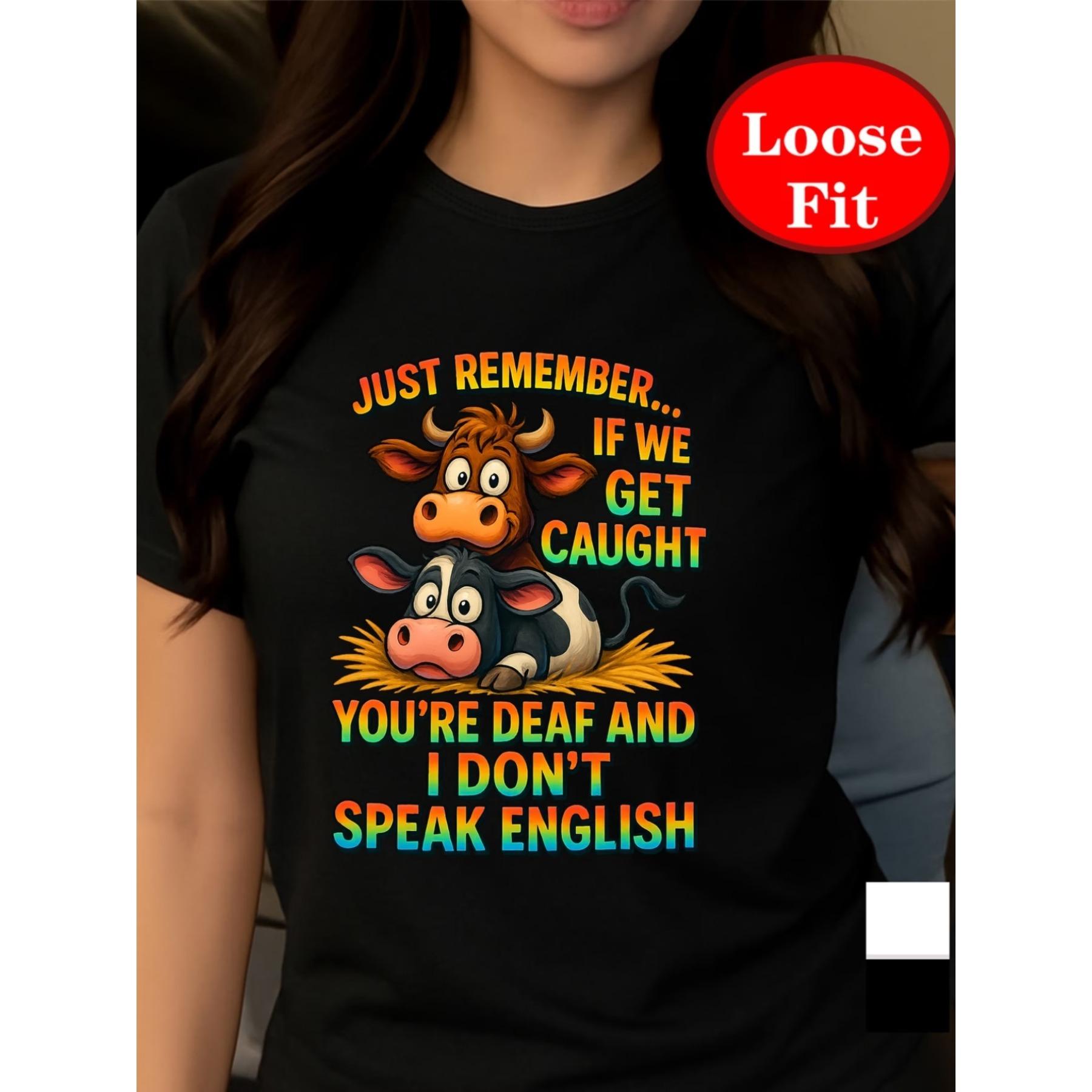 Женская смешная футболка с принтом коровы - С лозунгом  Просто помни, если нас поймают, ты глухой, а я не говорю по-английски , свободный крой, повседневный летний топ S