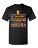 Sei immer du selbst, es sei denn, du kannst ein Minnesotan Star White DT Erwachsenen T-Shirt Tee Unisex T-Shirt sein
