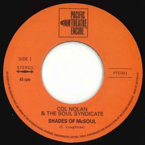 7inch Record COL NOLAN & THE SOUL SYNDICATE - Shades Of Mcsoul / Whatever It's Wo PTE001 Pacific Theatre 2019 Europe Jazz