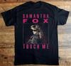 NOWY Touch Me - Samantha Fox Czarny T-shirt z krótkim rękawem Wszystkie rozmiary Koszulka Unisex