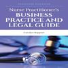 Nurse Practitioner's Business Practice And Legal Guide Paperback