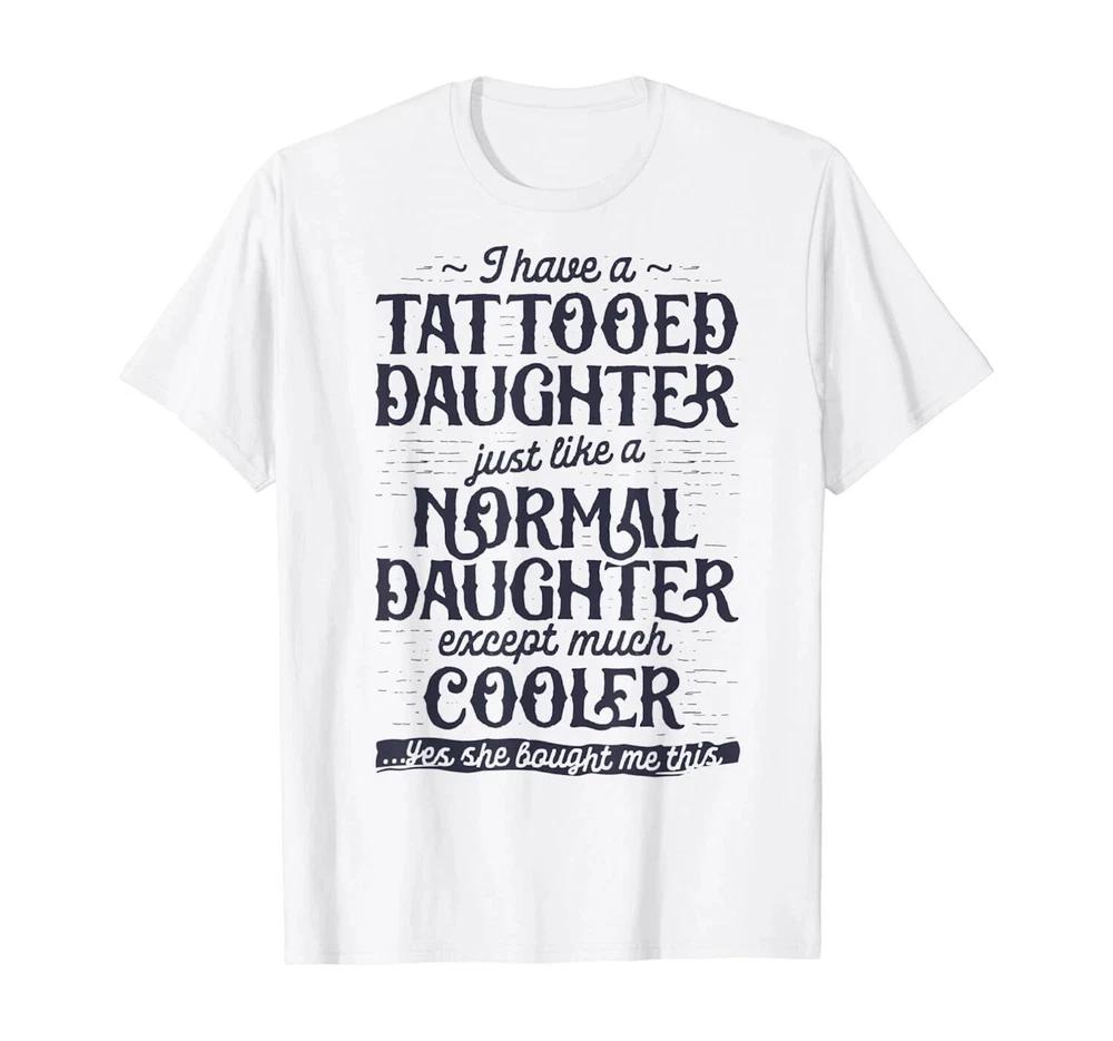 Daughter T Shirt Tattoo Fathers Day Dad Funny Gifts TShirt S