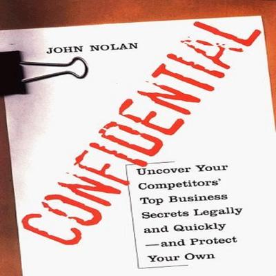 Confidential: Uncover Your Competitors' Top Business Secrets Legally and Quickly and Protect Your Own (English, Paperback)