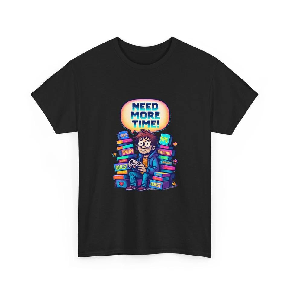 

Need More Time Cartoon Player, T-Shirt | Gamer lover, Playing Burnout, Funny Tee S