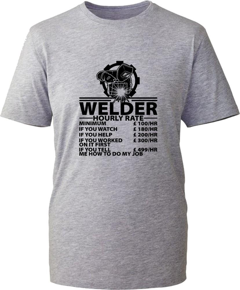 Welder Hourly Rate Tshirt Funny Welders Fact Welding Welder Gift Unisex Tee Top