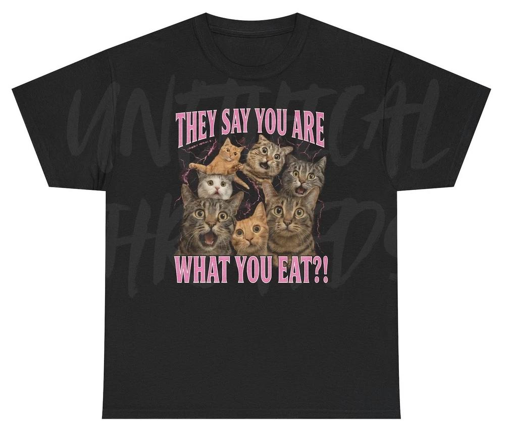 They Say You Are What You Eat T Shirt Funny Inappropriate Cat Sex Joke Adult Hum S