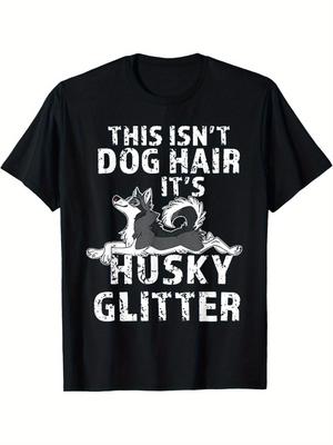 This Is Not Dog Fur, It's a Siberian Husky Glitter Print Unisex T-Shirt - a Black Casual Regular-fit Round-neck Top with a Distressed Print and Husky 