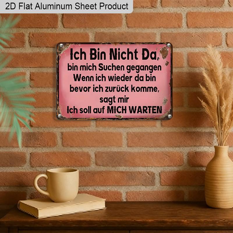 2D Flat 1pc 12"x8" Retro German Quote Aluminium Wall Art - "Ich Bin Nicht Da, Bin Mich Suchen Gegangen..." Design, Vintage Pink Distressed Decor