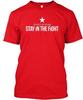 Stay In The Fight Red TTshirt Made In the USA Size S To 5XL