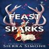 Feast of Sparks by Sierra Simone Paperback Book 9781464236495