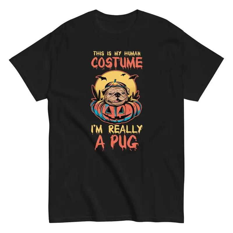 

Halloween Party This Is My Human Costume I m Really A Pug T Shirt 5XL різнокольоровий
