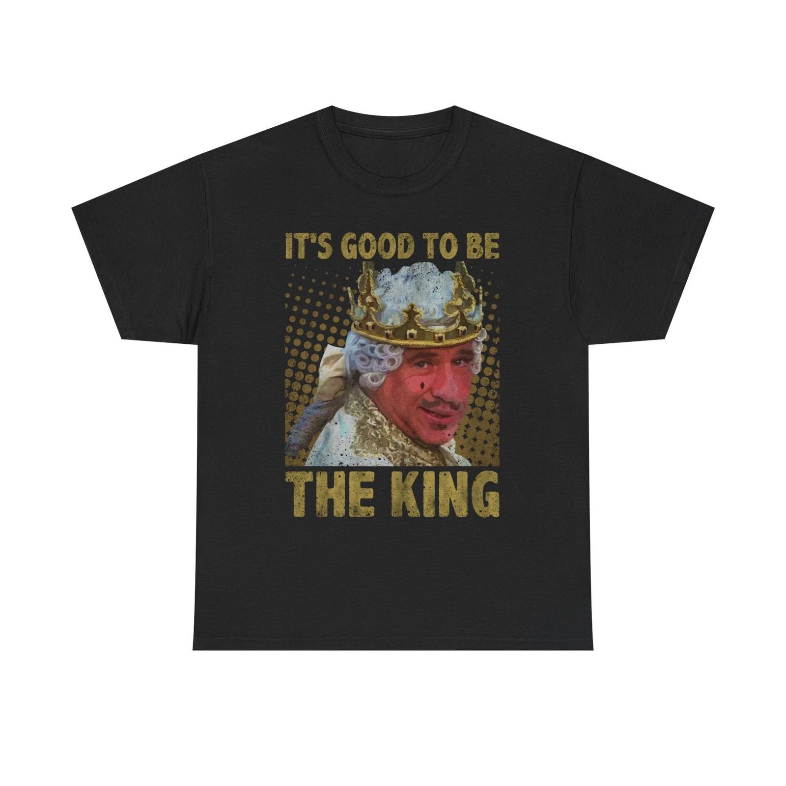 It Is Good To Be The King Funny T-Shirt S