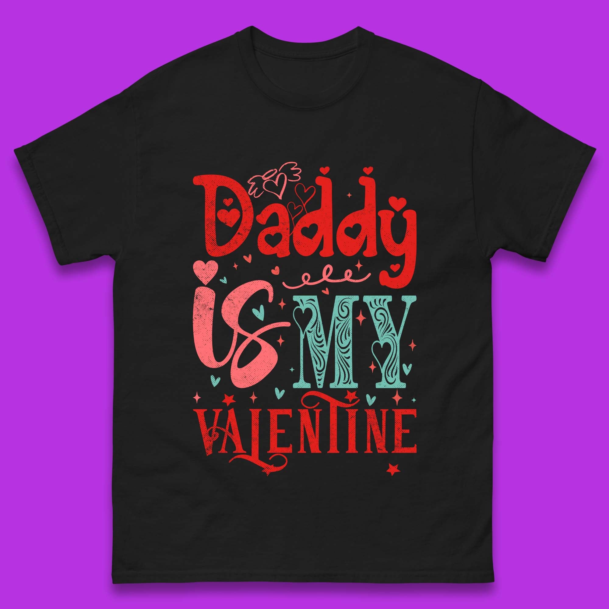 

Daddy Is My Valentine Mens T-Shirt Womens Tops Tees S