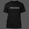 Dennisse Unisexs Funny T Shirt New Rare