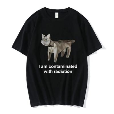 I Am Contaminated with Radiation Funny Cat Meme T-shirt Men Women Clothing Vintage Short Sleeve T Shirt Cotton Casual T Shirts