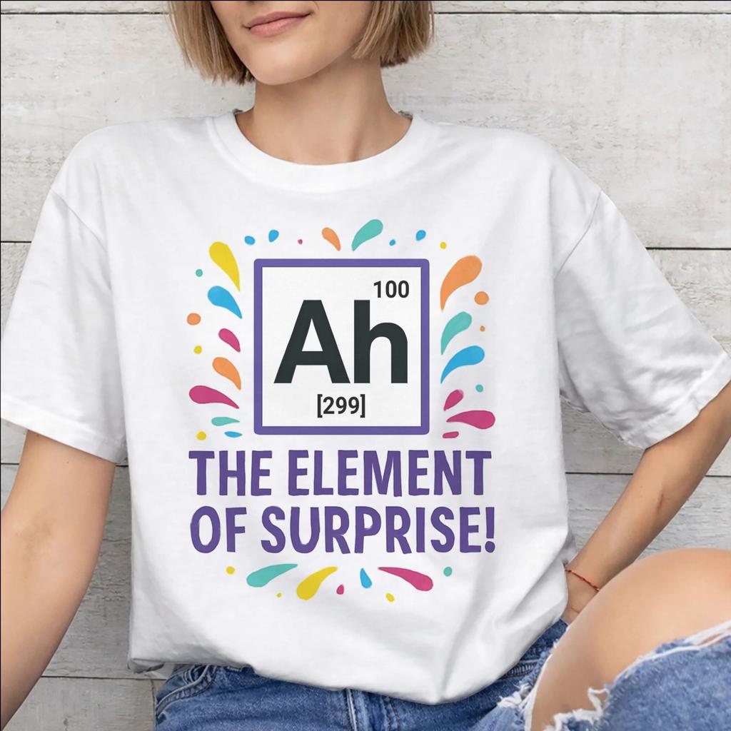 Ah The EleUnisext Of Surprise Tee Shirt for Unisex Unisex Printed T Shirts 100 Cotton Clothing