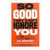 So good they cant ignore you  Why Skills Trump Passion Paperback IND 856