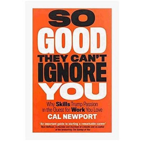 So good they cant ignore you Why Skills Trump Passion Paperback IND 856
