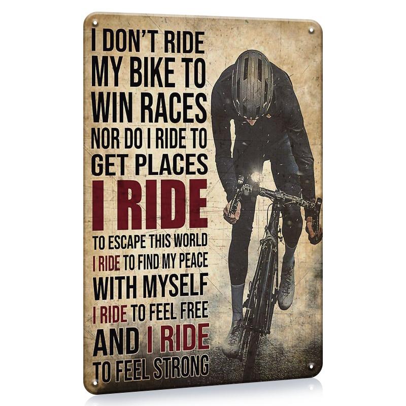 I Don't Ride My Bike To Win Races Poster Sign, Sport Wall Art Cycling Art Bicycle Vintage Poster, Wall Art Vintage Metal Sign