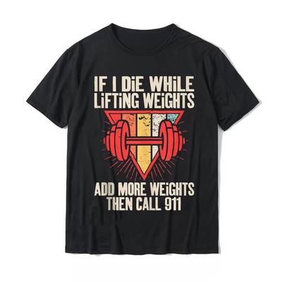 Funny If I Die While Lifting Weights Workout Gym Summer Graphic Tops Cotton Unisex Tshirt Men Clothing Fitness Oneck Tshirt
