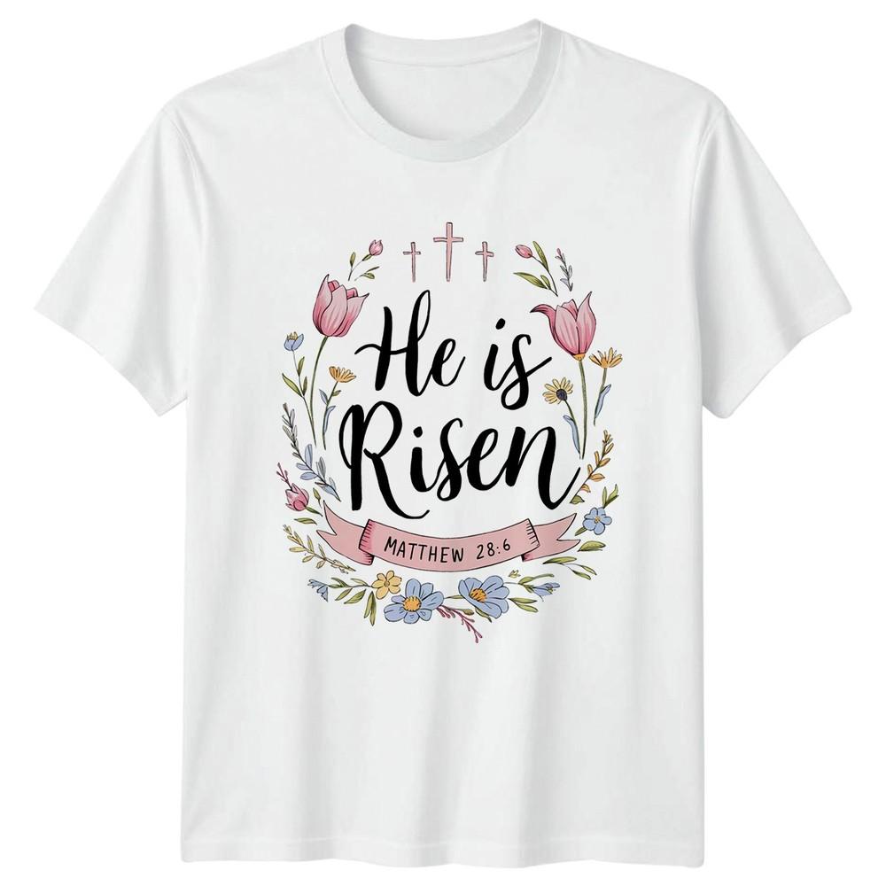 He Is Risen Matthew 28 6 Unisexs TShirt Easter Christian Easter Gift For Her S