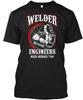 Schweißer Weil Ingenieure Auch Helden Brauchen - T-Shirt Hergestellt in den USA Größe S bis 5XL