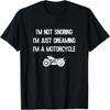 I'm Not Snoring Just Dreaming I'm A Motorcycle Funny Shirt
