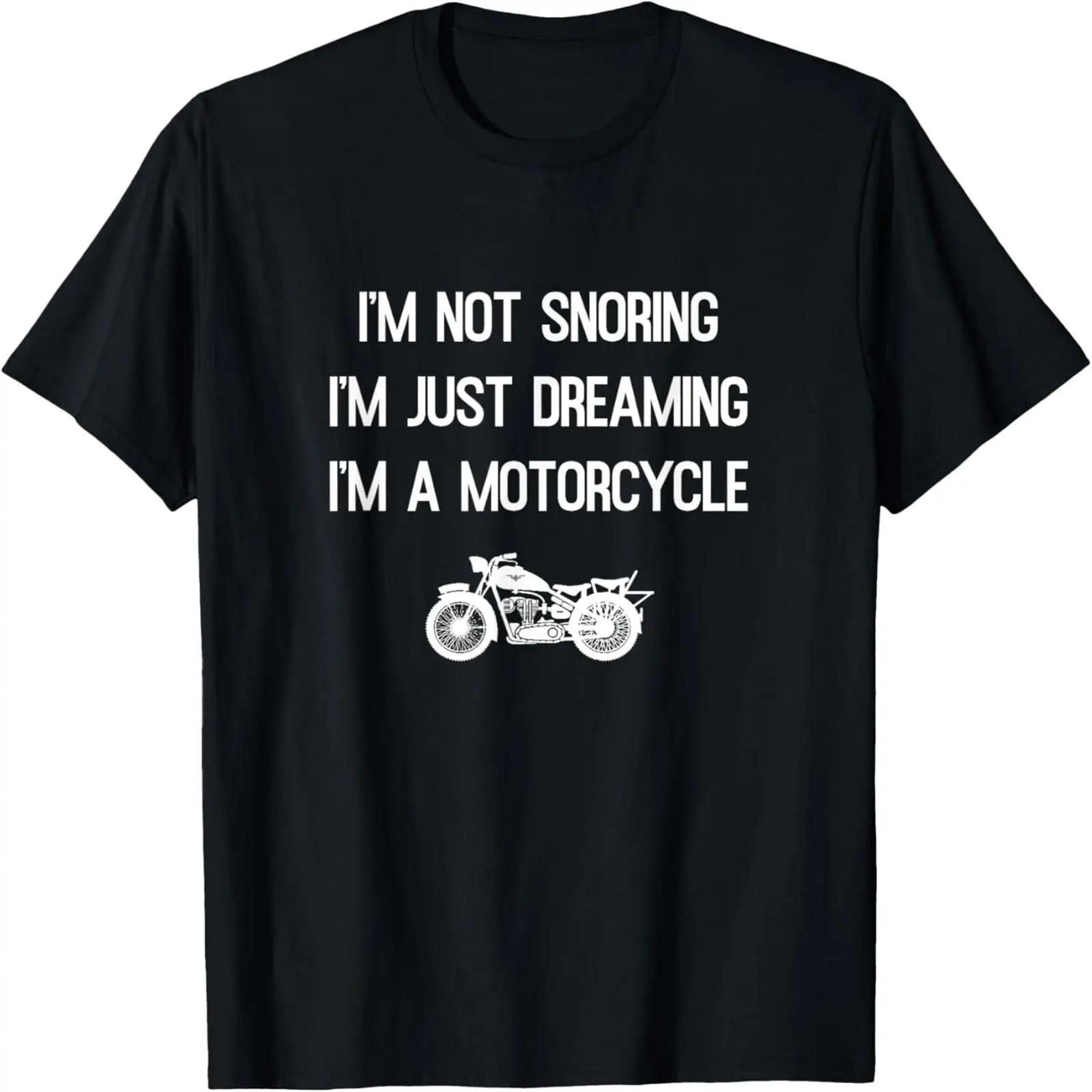 I m Not Snoring Just Dreaming I m A Motorcycle Funny Shirt XXXXXL разноцветный